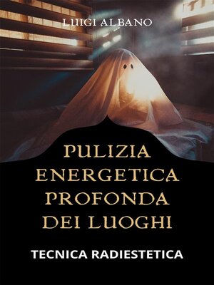 cover image of Pulizia Energetica Profonda dei Luoghi